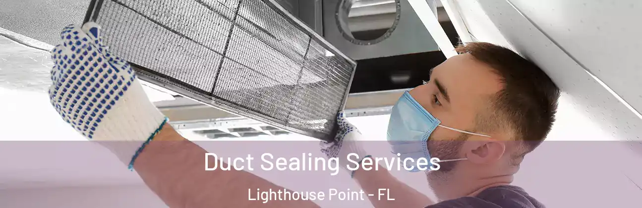  Duct Sealing Services Lighthouse Point - FL